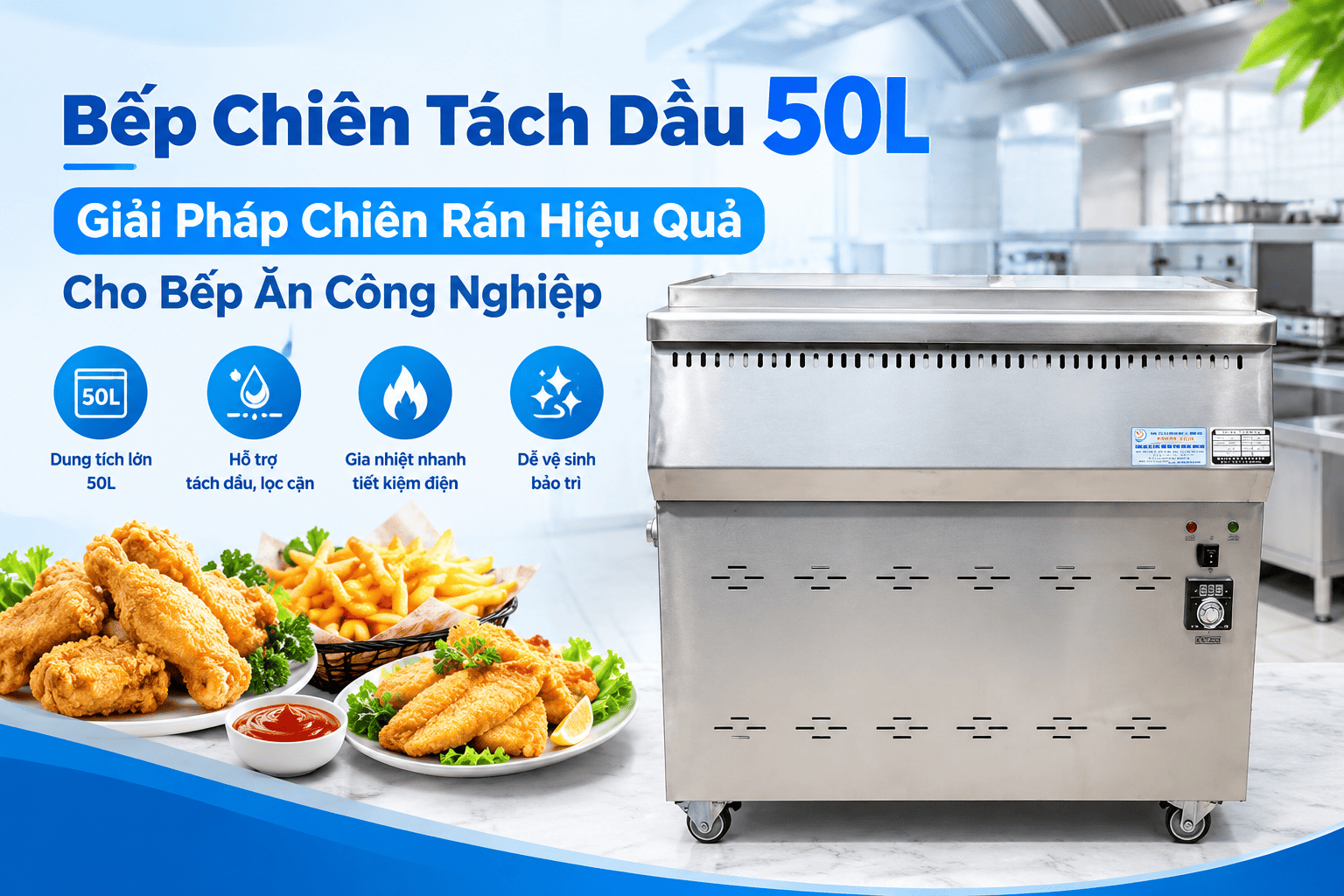 Bếp Chiên Tách Dầu 50L – Giải Pháp Chiên Rán Hiệu Quả Cho Bếp Ăn Công Nghiệp