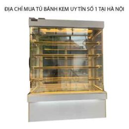 Địa chỉ mua tủ bánh kem uy tín số 1 tại Hà Nội