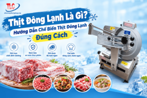 Thịt Đông Lạnh Là Gì? Hướng Dẫn Chế Biến Thịt Đông Lạnh Đúng Cách