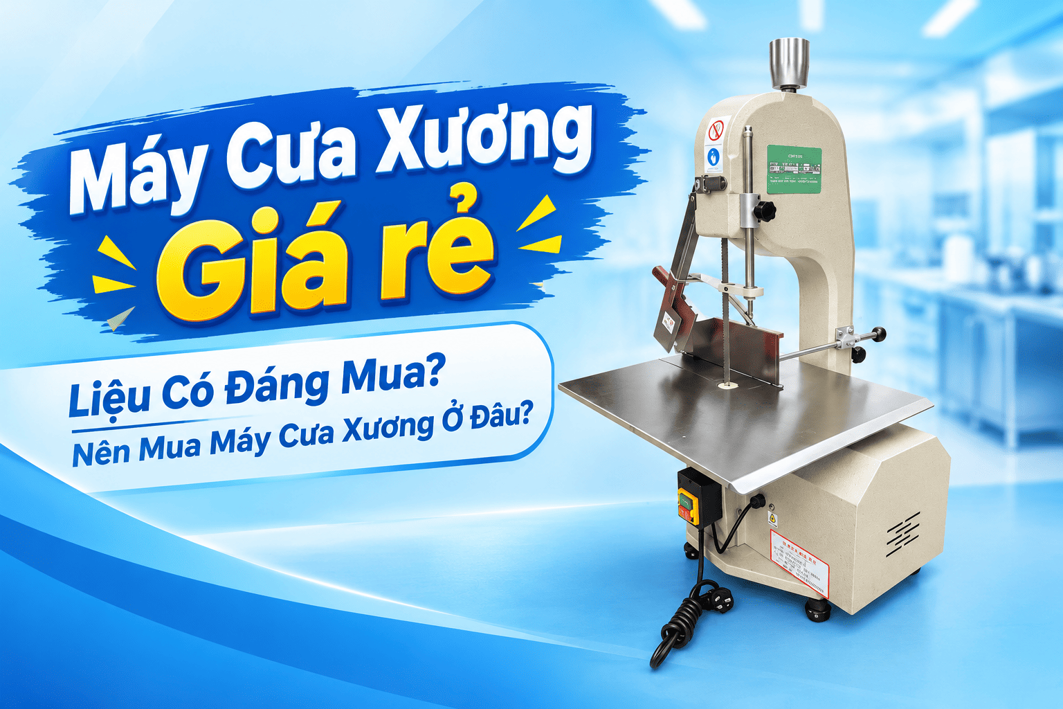 “Máy Cưa Xương Giá rẻ” Liệu Có Đáng Mua? Nên Mua Máy Cưa Xương Ở Đâu?
