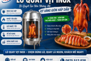 Lò Quay Vịt Inox – Bí Quyết Tạo Nên Những Mẻ Vịt Vàng Giòn Hấp Dẫn
