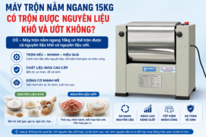 Máy Trộn Nằm Ngang 15kg Có Trộn Được Nguyên Liệu Khô Và Ướt Không?