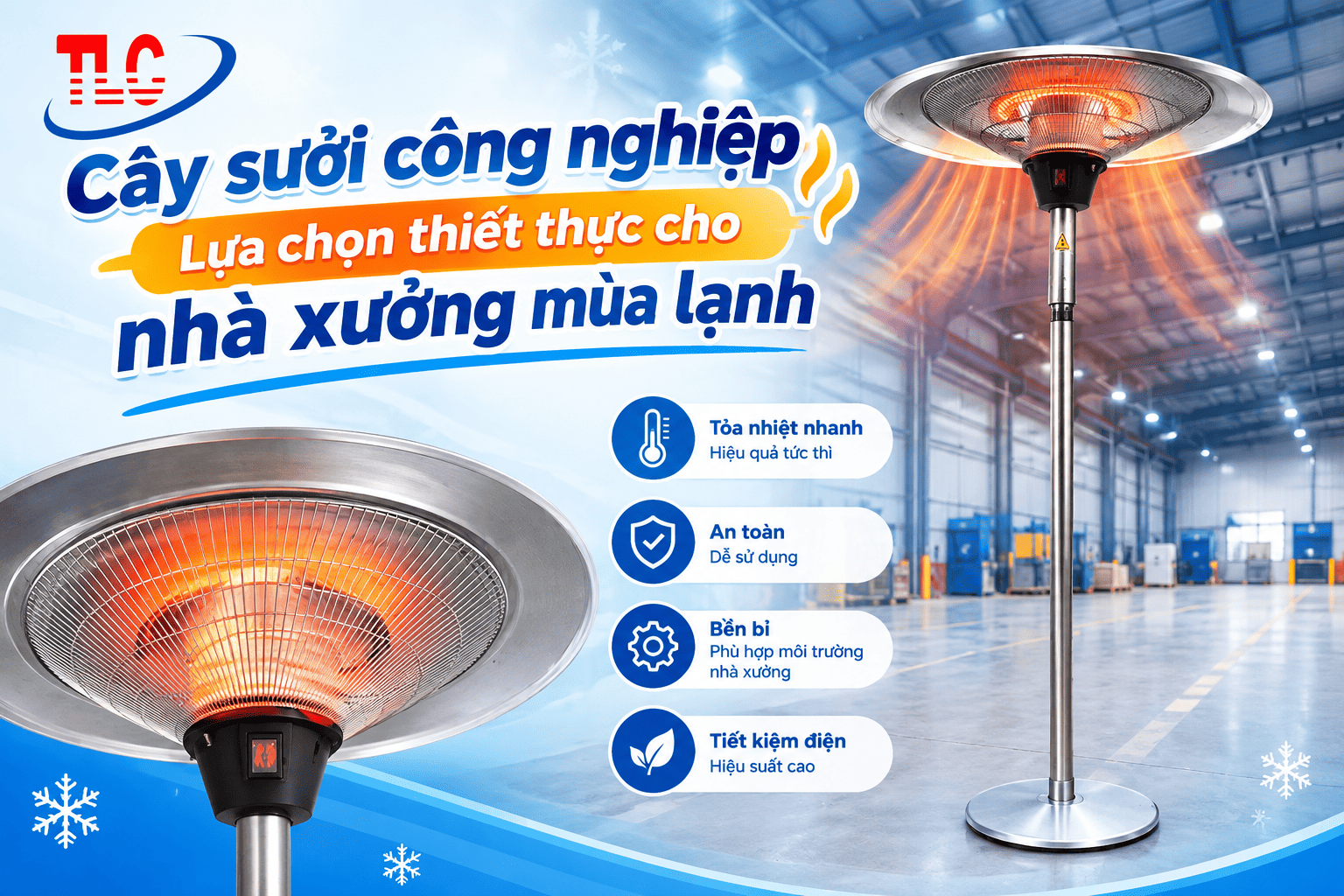 Cây Sưởi Điện Công Nghiệp – Lựa Chọn Thiết Thực Cho Nhà Xưởng Mùa Lạnh