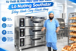 Từ Thiết Bị Đến Hiệu Quả Sản Xuất: Lò Nướng Southstar Đồng Hành Cùng Khách Hàng